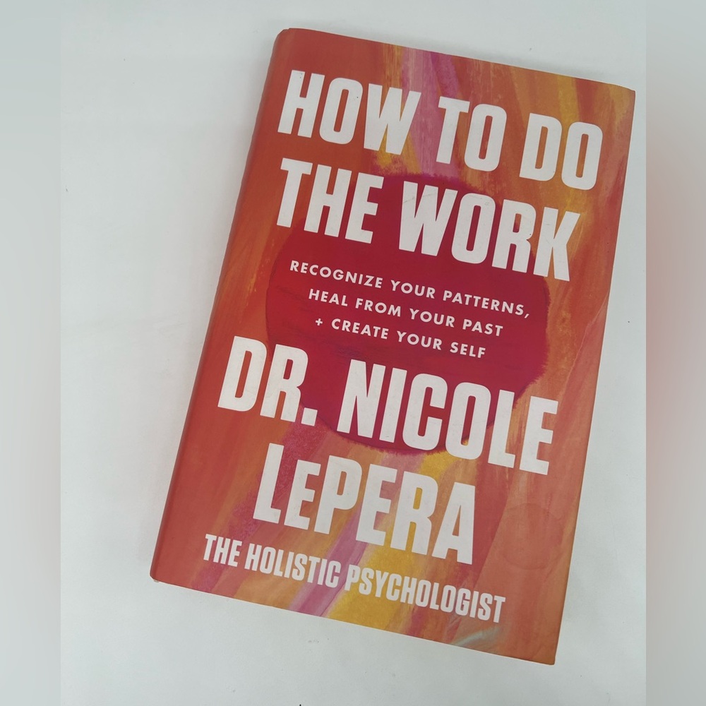 How to Do the Work Dr Nicole LePera Hardcover Self Help Book